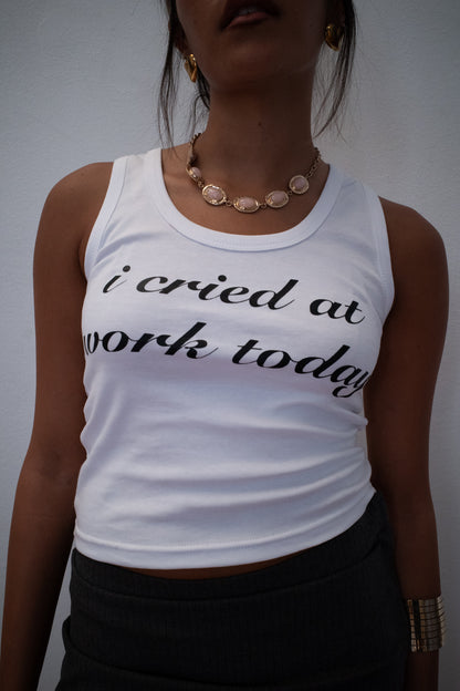 i cried at work tank top